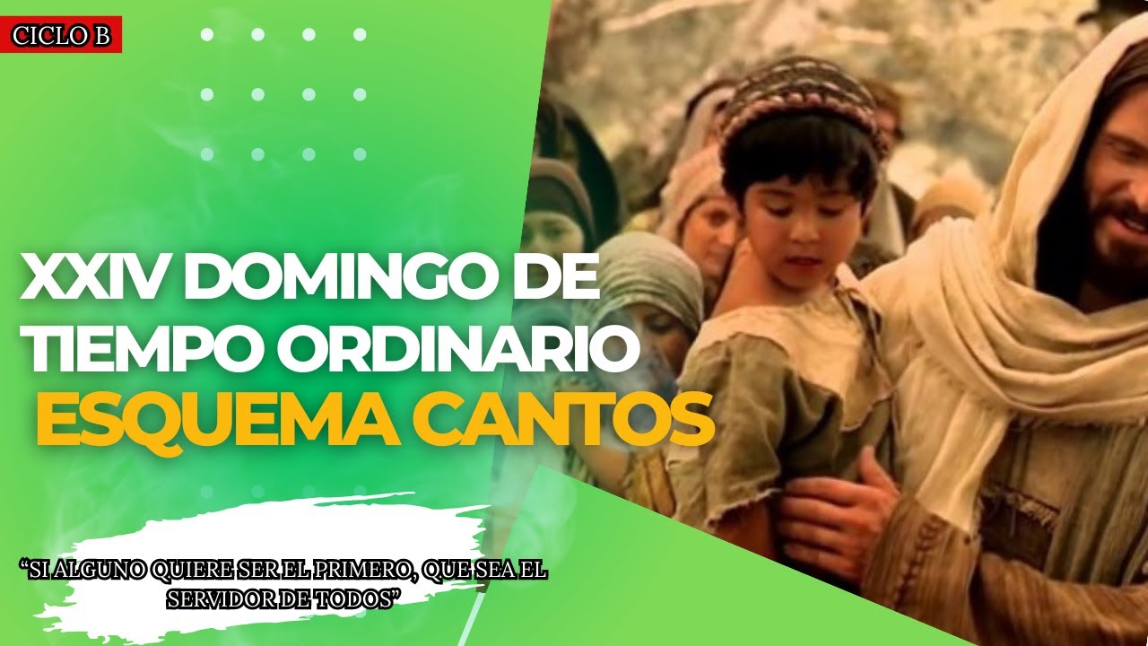 Esquema de cantos Domingo 25° (XXV) Tiempo Ordinario || CICLO B