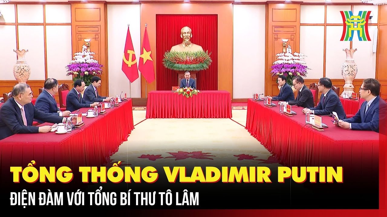 Tổng thống Vladimir Putin điện đàm với Tổng Bí thư Tô Lâm | Tin tức