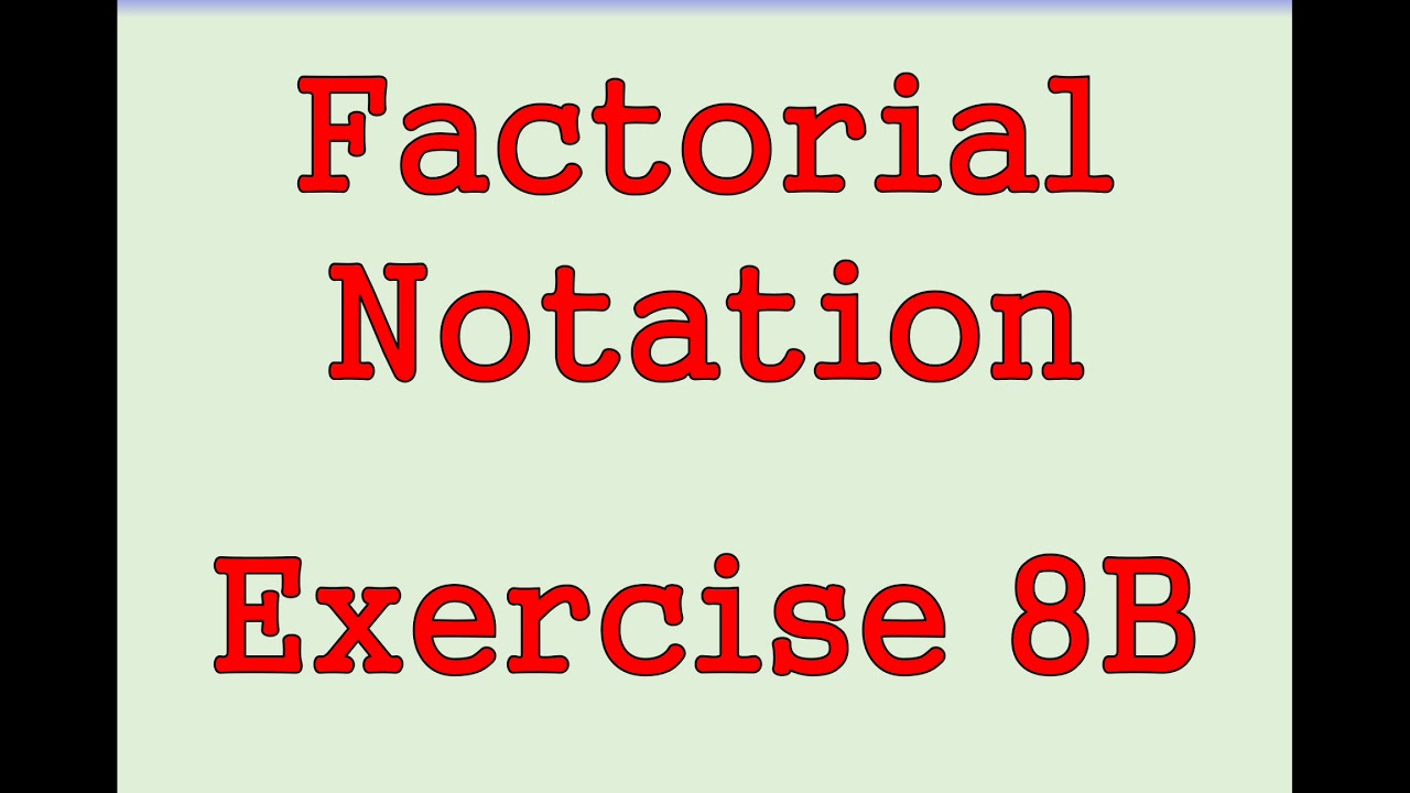 AS Maths - Pure - Factorial Notation