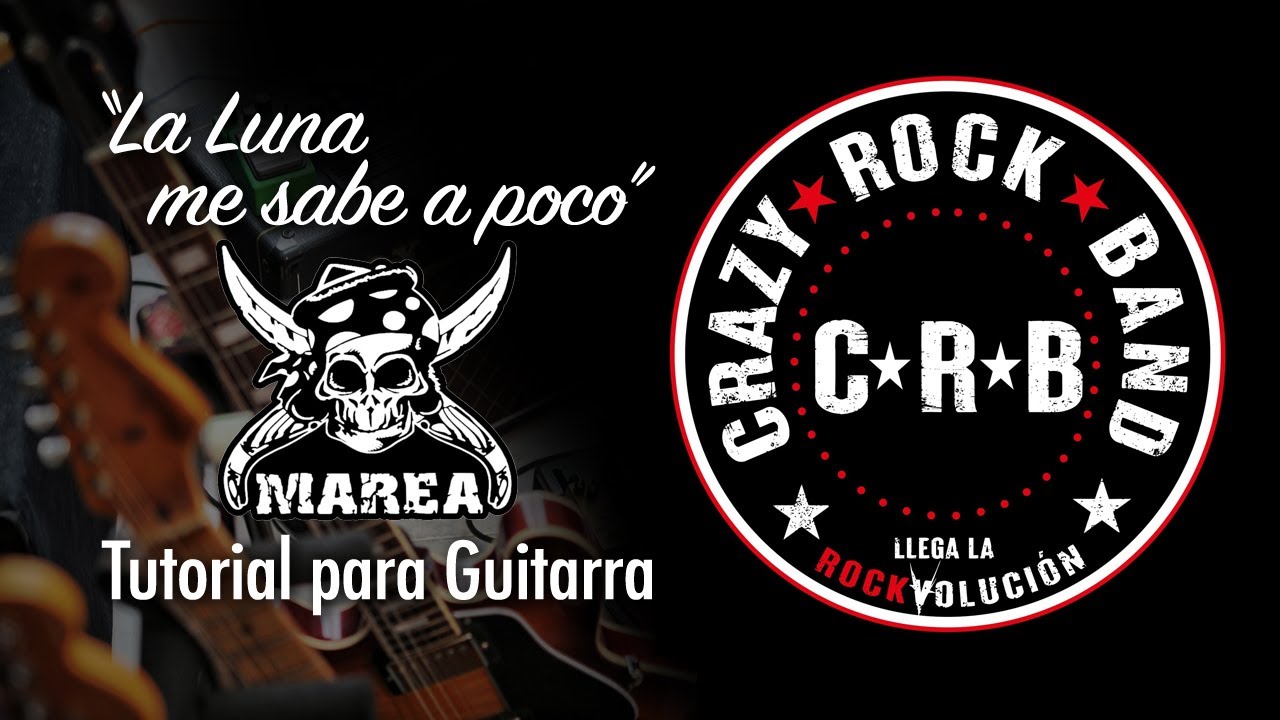 MAREA - LA LUNA ME SABE A POCO TUTORIAL GUITARRA (CRAZY ROCK BAND)