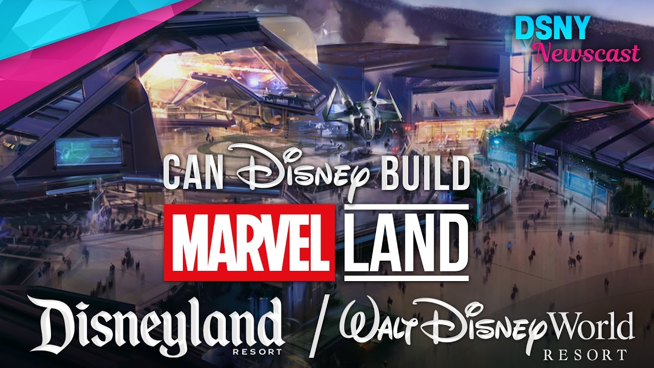 Can Disney Build MARVEL-Themed Lands at Disneyland & Walt Disney World??? - Disney News - 5/9/17