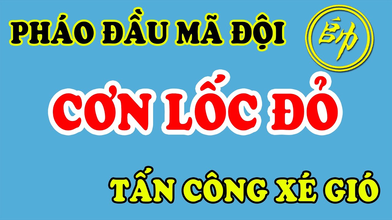 2 Chiêu PHÁO ĐẦU MÃ ĐỘI 