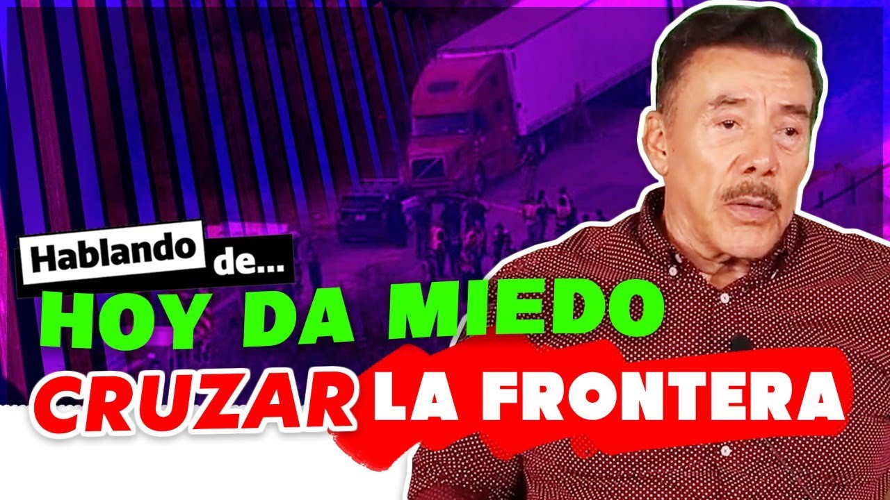 HOY DA MIEDO CRUZAR LA FRONTERA | El Vlog de Don Pedro Rivera