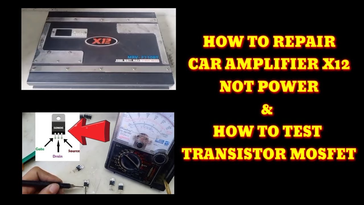 HOW TO REPAIR CAR AMPLIFIER X12 NOT POWER STEP BY STEP TUTORIAL