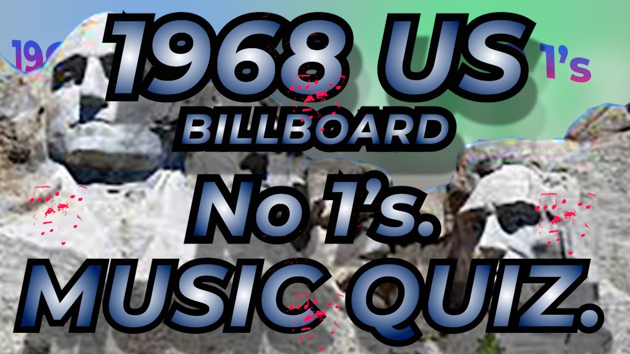 1968 US BILLBOARD No 1s Music Quiz. No 1s from 1968 Name the songs from the 10 second intro.