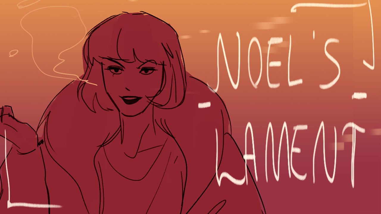 Noel's Lament | SHORT Animatic