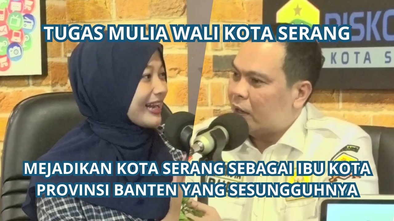 MENJADIKAN IBU KOTA PROVINSI BANTEN SESUNGGUHNYA TANPA OMON-OMON - WALI KOTA SERANG