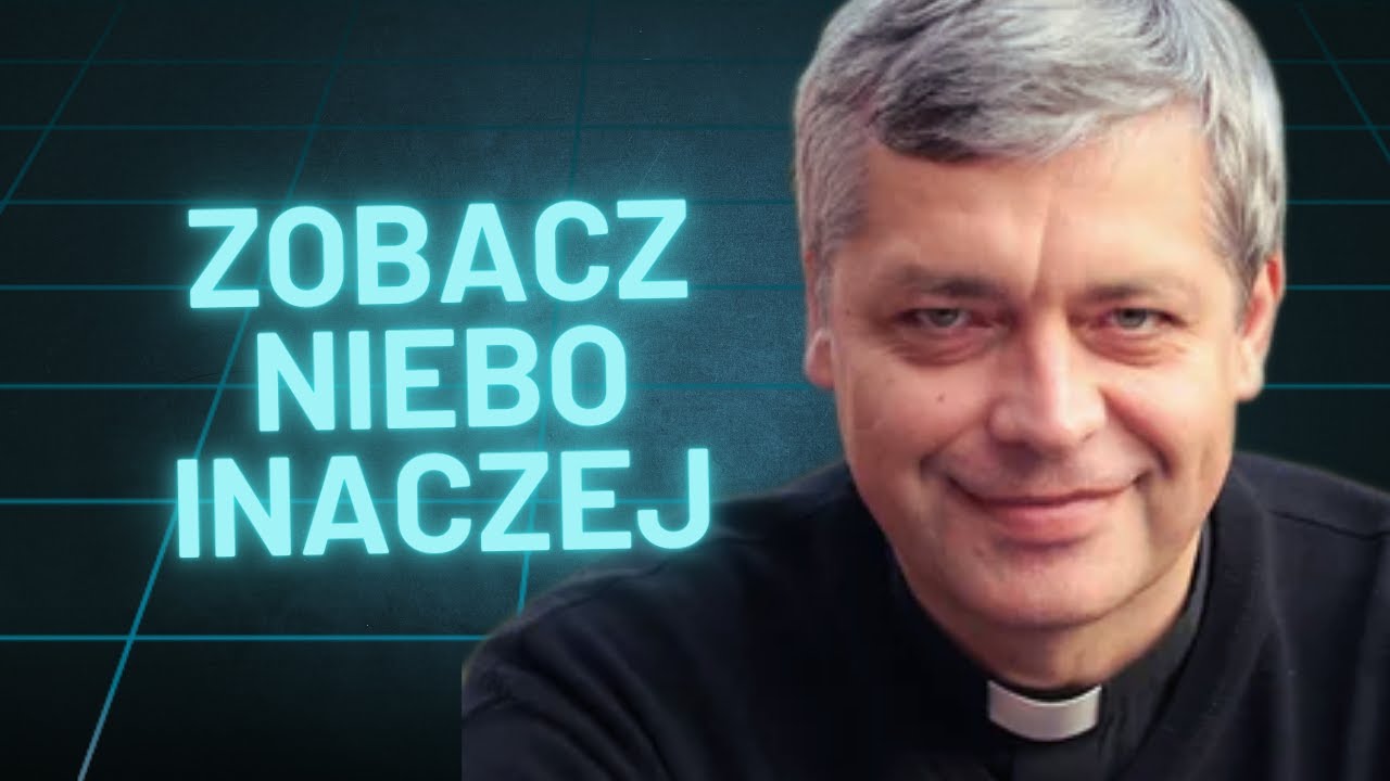 To, co czeka nas w niebie&hellip; zrywa z n&oacute;g! Ks. Piotr Pawlukiewicz
