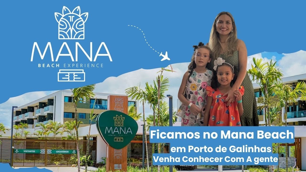 FAMILIA ELISA E MANUELA SHOW foram a PORTO DE GALINHAS e ficaram no MANA BEACH Experience
