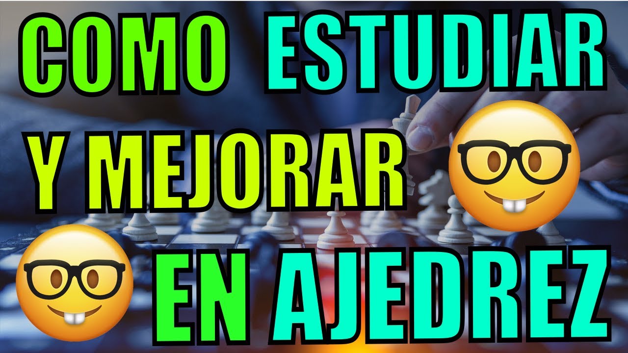 Como estudiar y mejorar en ajedrez