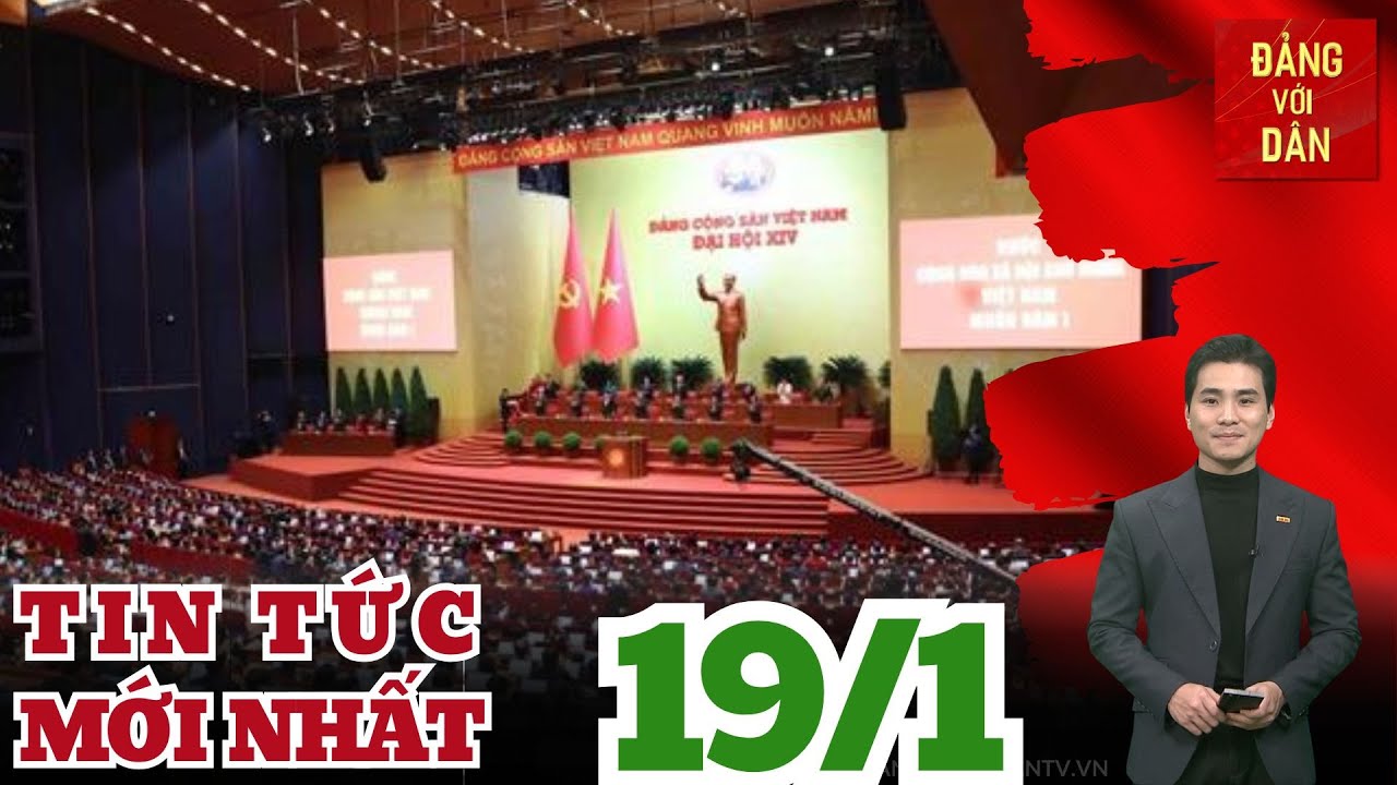 Bản tin 19/1: Phiên trù bị Đại hội đại biểu toàn quốc lần thứ XIV của Đảng