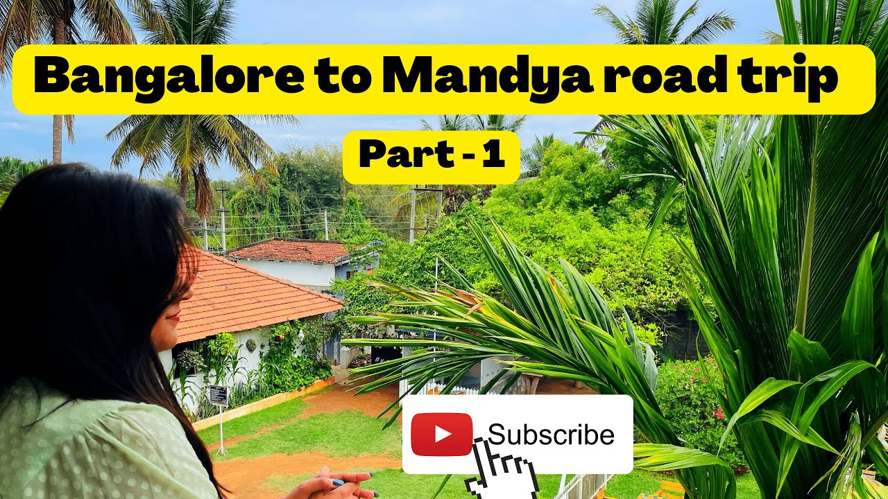 Bangalore to Mandya road trip Part -1