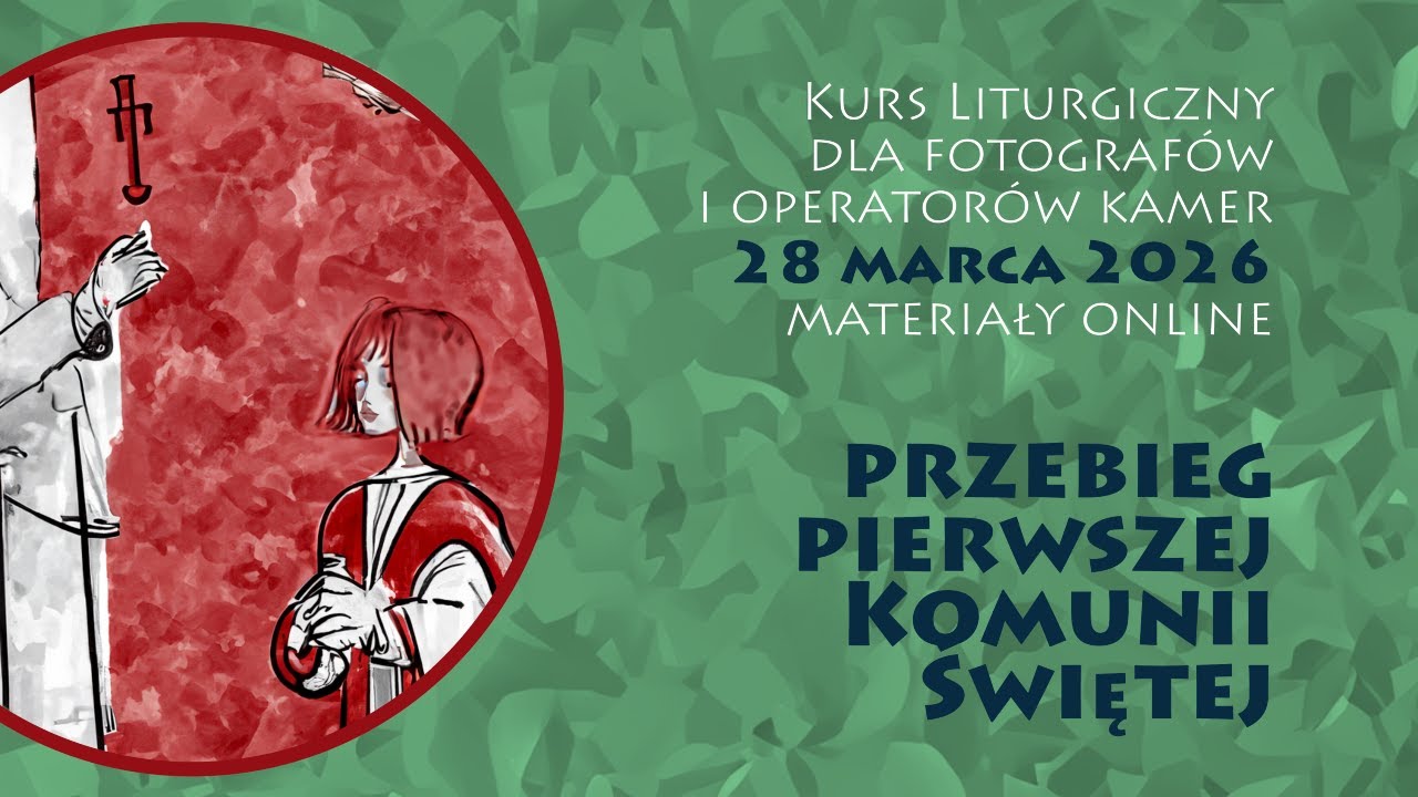 Kurs liturgiczny 28 marca 2026 | Przebieg I Komunii Świętej