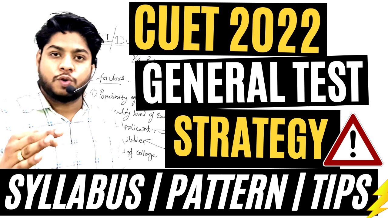 How to prepare General Test CUET 2022 Exam Syllabus Pattern Marking Scheme and Strategy