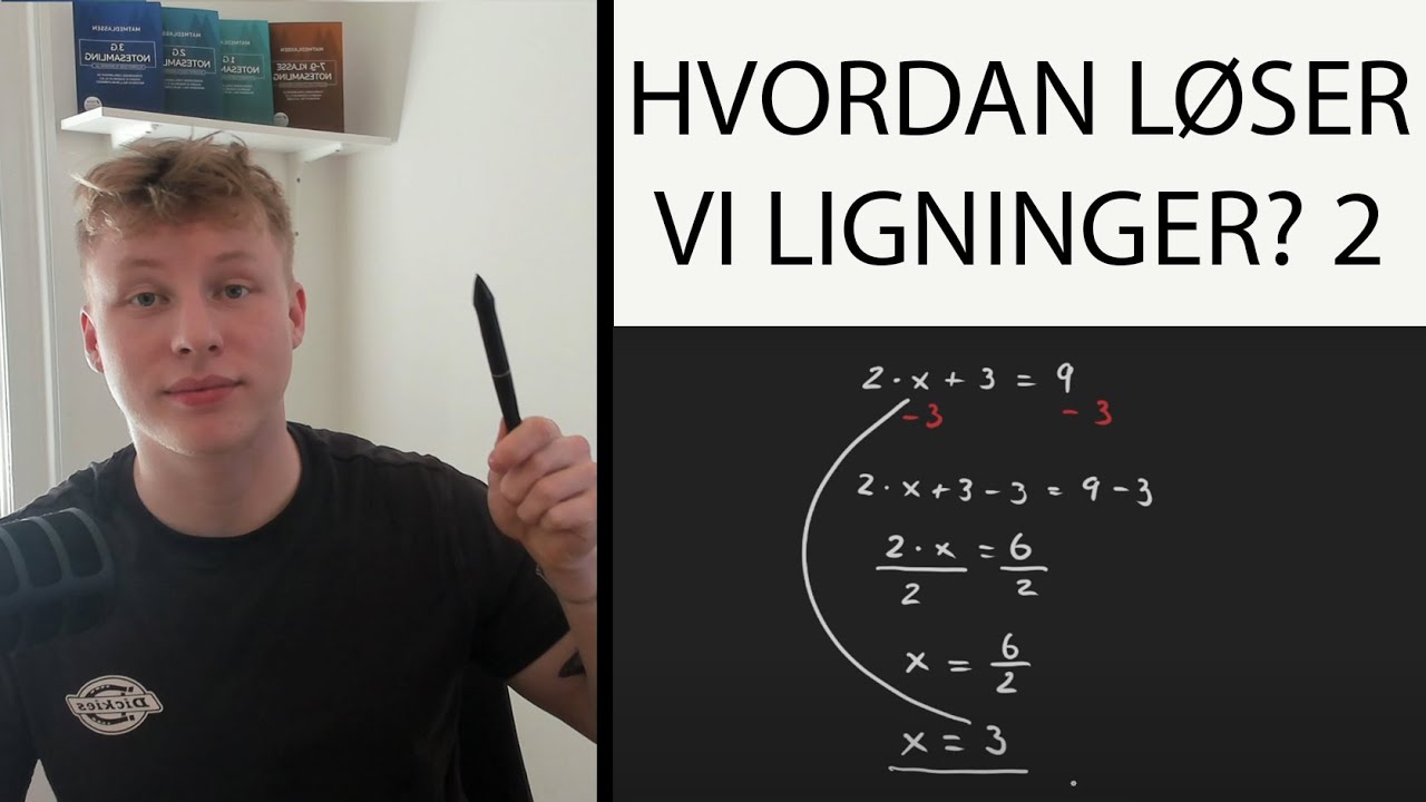 Hvordan løser vi ligninger? - Ligningsløsning part 2