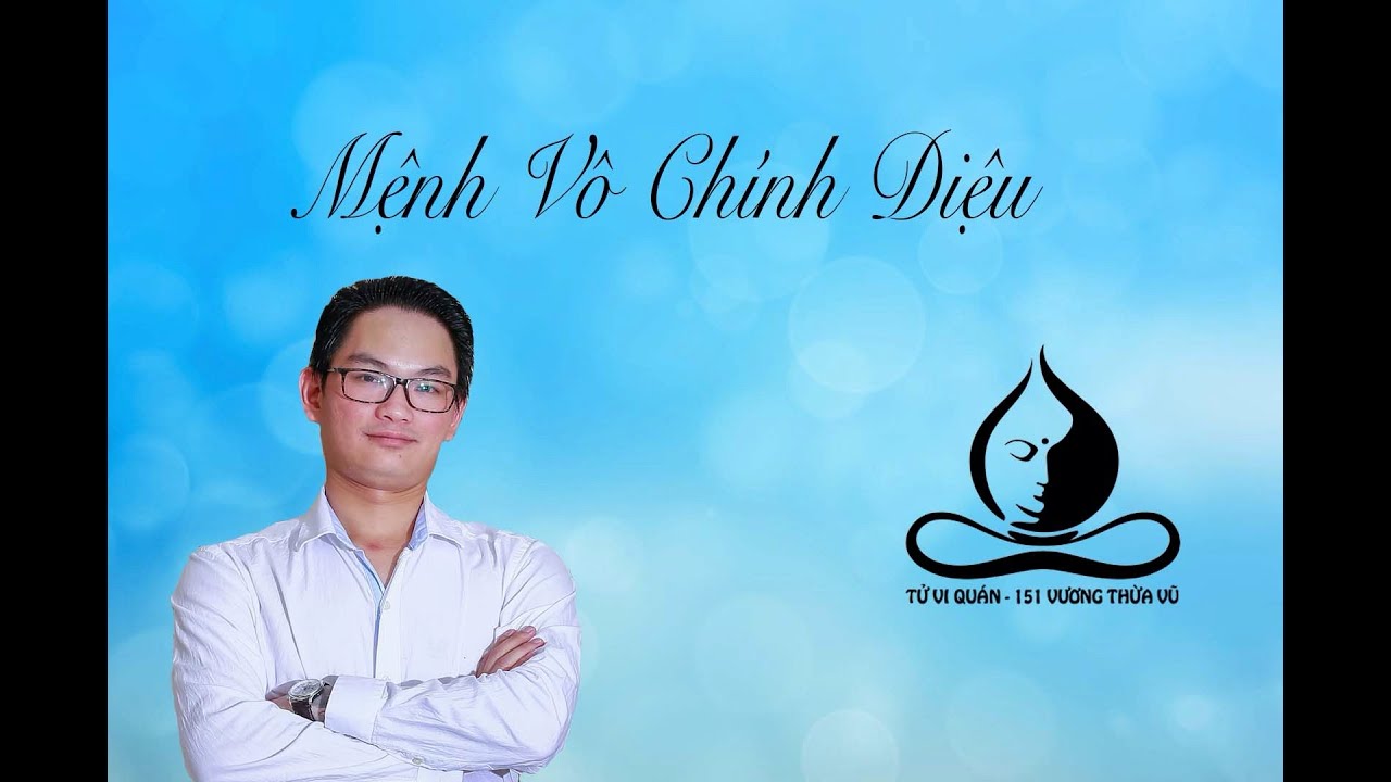 Mệnh Vô Chính Diệu | Tử Vi Nam Phái Lê Quang Lăng | Tử Vi Nam Phái Lê Quang Lăng
