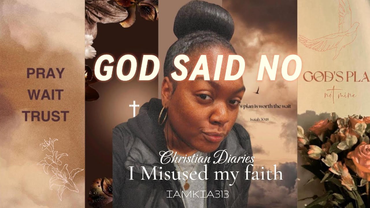 Christian Diaries |Godly Talks | Faith | Obedience | Accepting God's No