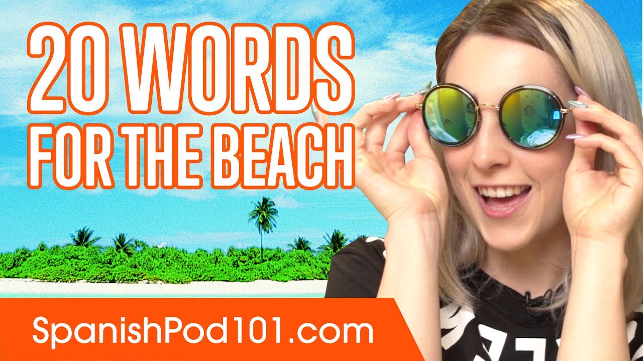 Learn the Top 20 Words You'll Need for the Beach in Spain