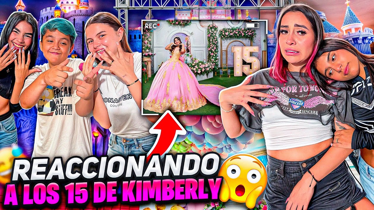 REACCIONAMOS A LOS 15 AÑOS DE KIMBERLY “Sale Mal” 👎😭