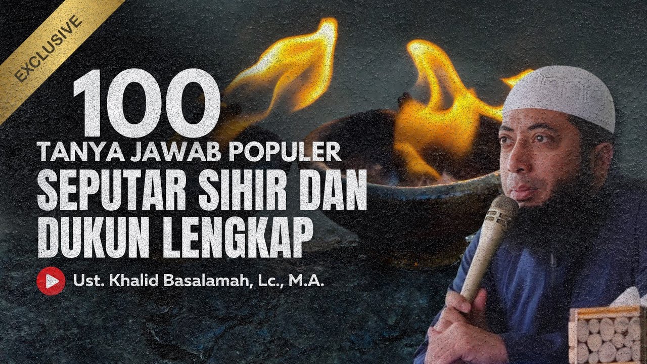 100 TANYA JAWAB POPULER USTADZ KHALID BASALAMAH SEPUTAR SIHIR DAN DUKUN LENGKAP