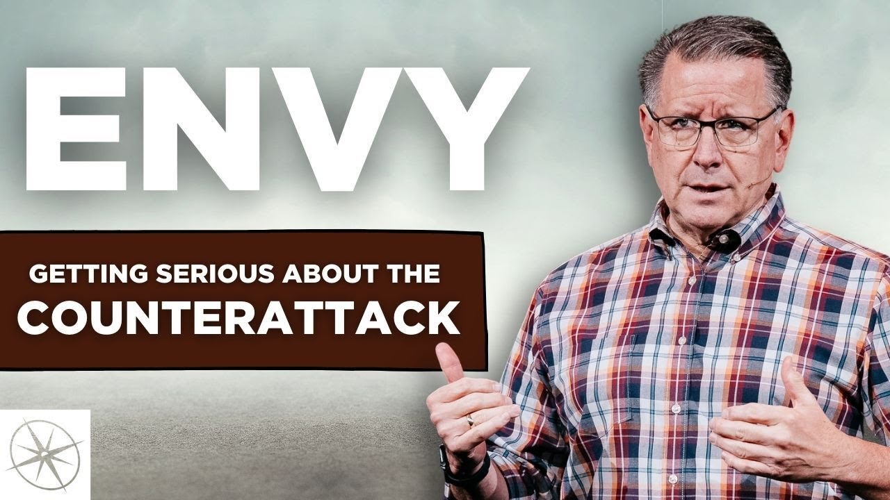 Envy: Getting Serious About the Counterattack | Pastor Mike Fabarez