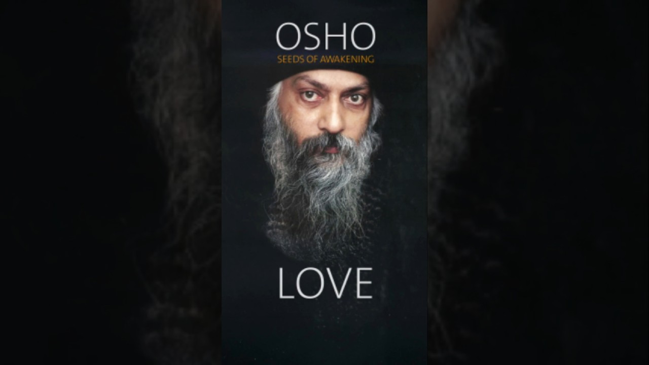 The Shocking Truth About Love That Will Transform Your Relationships - #Osho #Rajneesh #bhagwan
