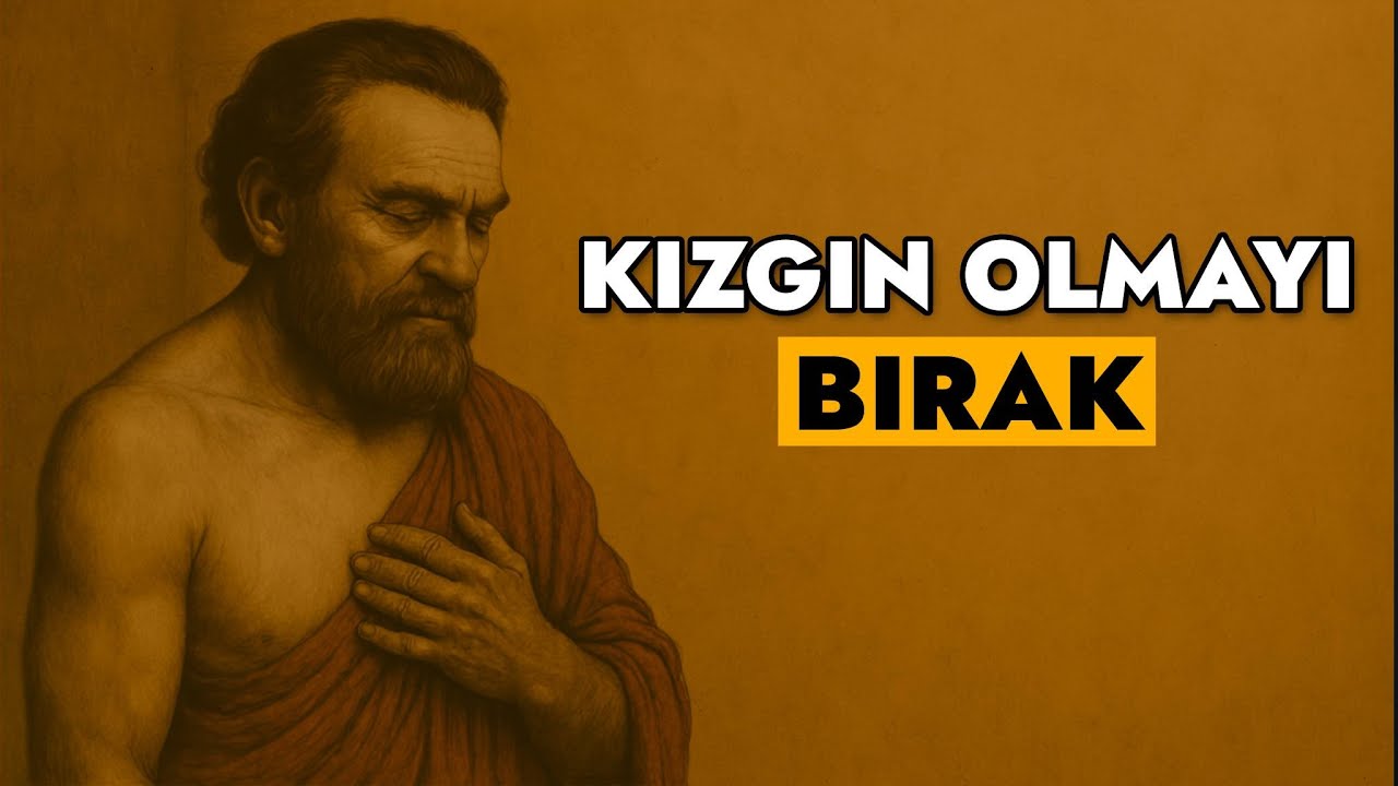 Bunu Dinledikten Sonra Bir Daha Asla Öfkelenmeyeceksiniz | STOACILIK