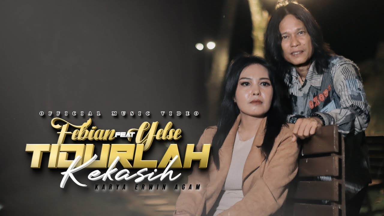 Febian Ft. Yelse - Tidurlah Kekasihku (Official Music Video)