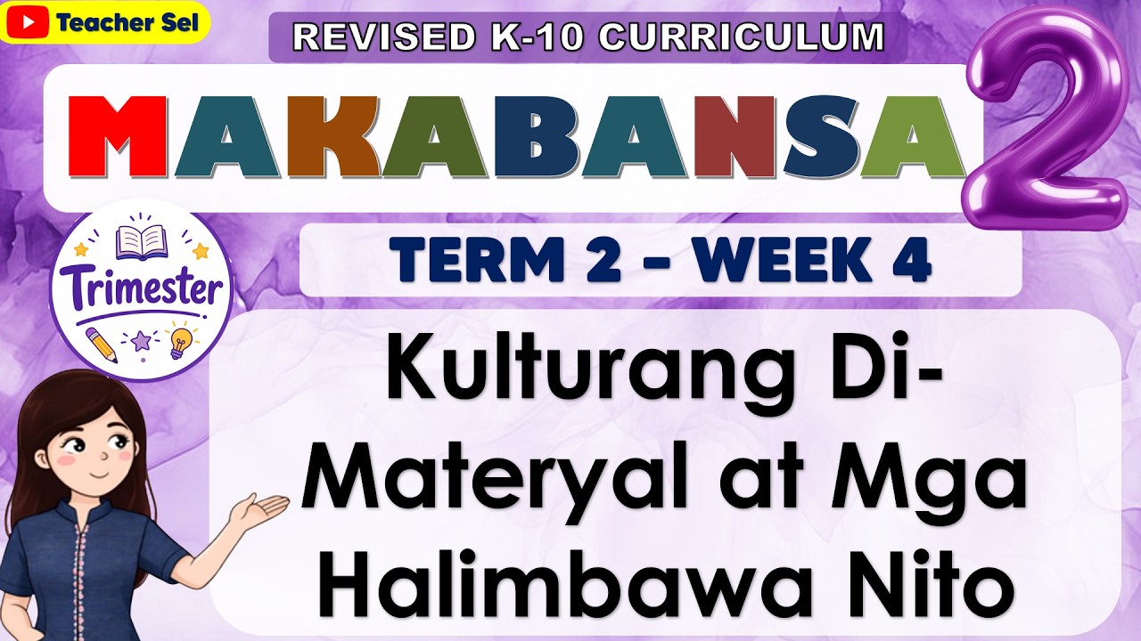Makabansa 2 Quarter 2 Week 3 Revised K-12 Kulturang Di-Materyal at Mga Halimbawa Nito
