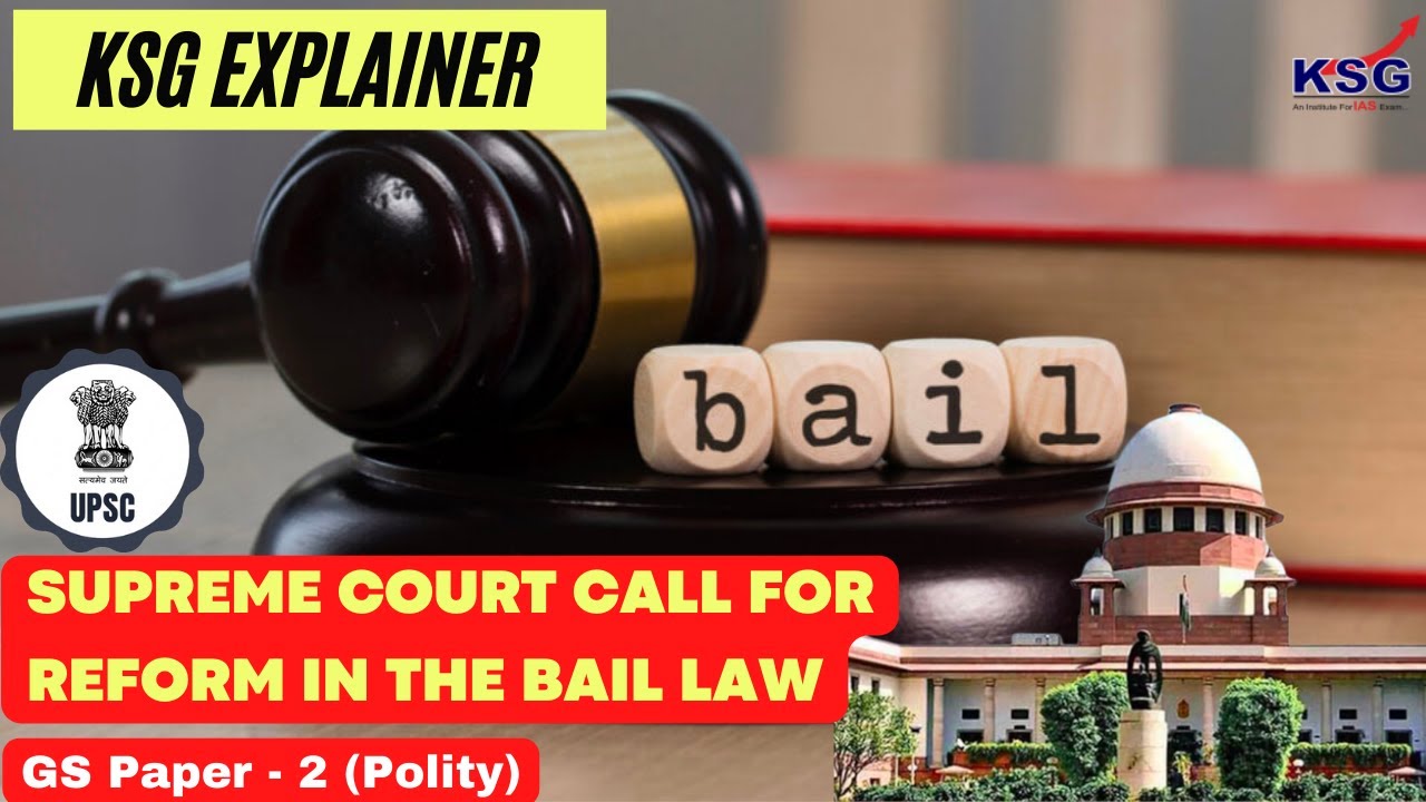 KSG Explainer | Supreme Court call for reform in the bail law #upsc   #currentaffairstoday #prelims