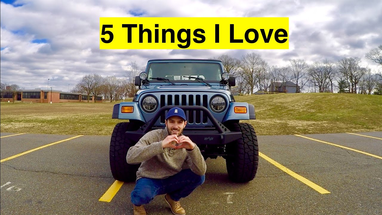 5 Things I LOVE About My Jeep Wrangler TJ