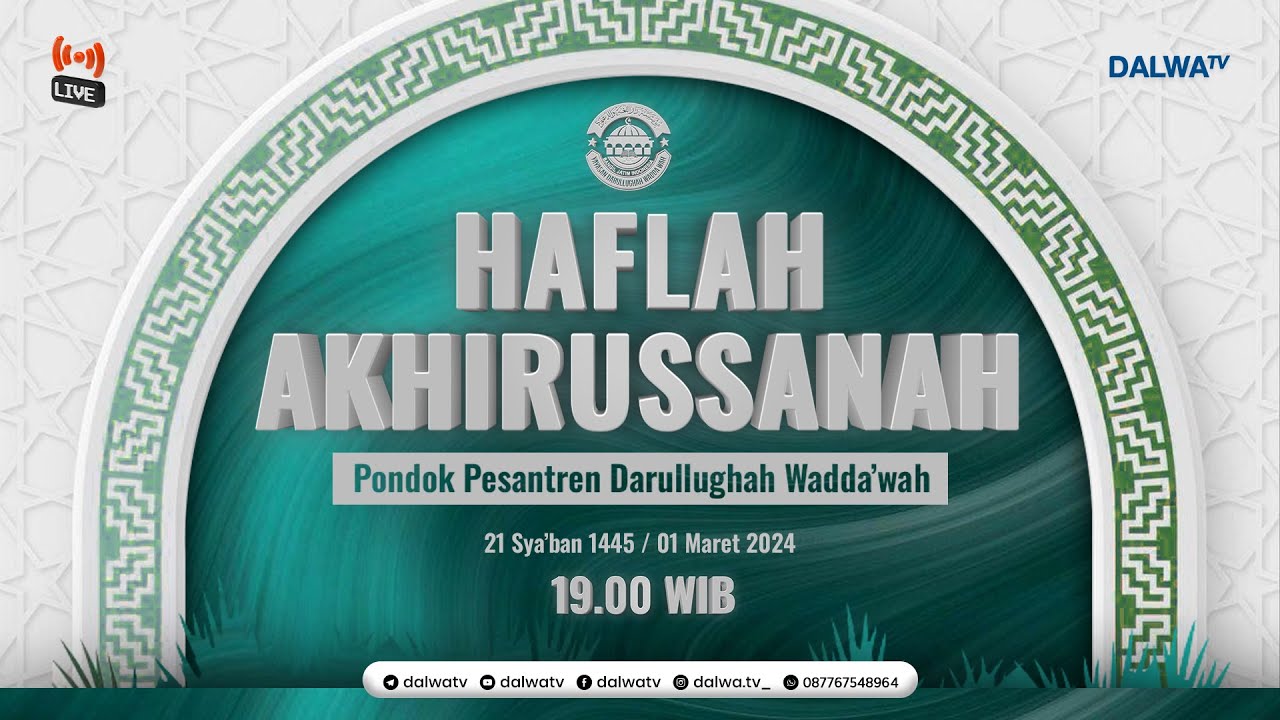 SAKSIKAN LIVE 🔴DALWA TV HAFLAH AKHIRUSSANAH PONDOK PESANTREN DARULLUGHAH WADA'WAH
