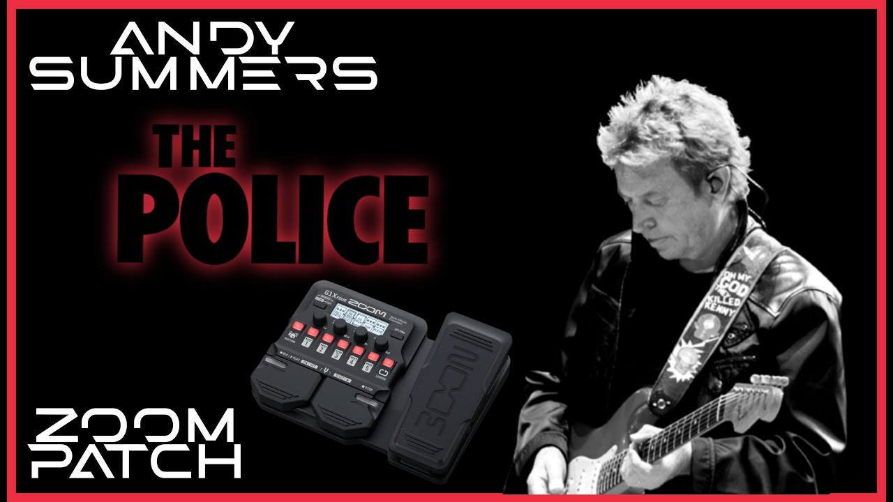 ANDY SUMMERS (The Police) Patch - Zoom G1/G1X FOUR - G3N/G3XN - G5N 😎