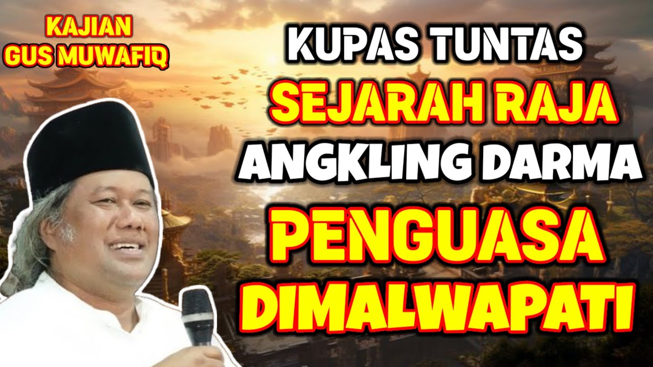 Terungkap! Jejak Raja Angkling Darma di Balik Kejayaan Majapahit — Kupasan Mendalam Gus Muwafiq