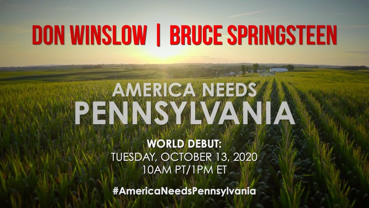 Don Winslow Films & Bruce Springsteen - #AmericaNeedsPennsylvania
