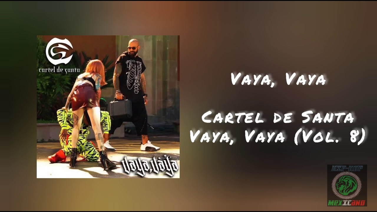 Cartel de Santa - Vaya Vaya (Audio)