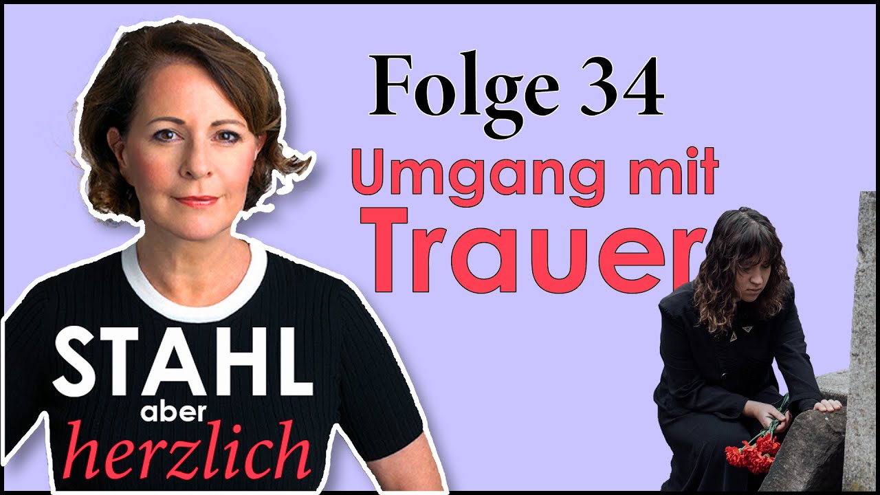 Trauer – ich komme nicht über den Tod meines Vaters hinweg | Stahl aber herzlich Podcast | Folge 34
