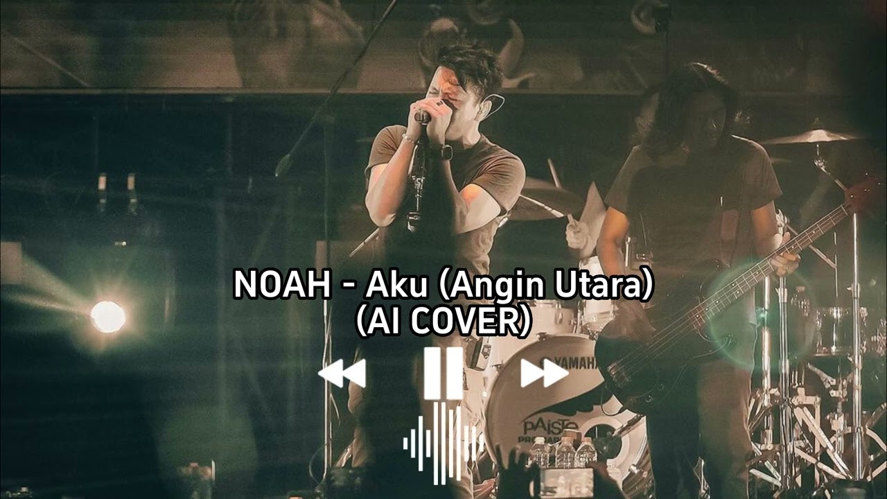 NOAH - Aku (Angin Utara) | AI COVER