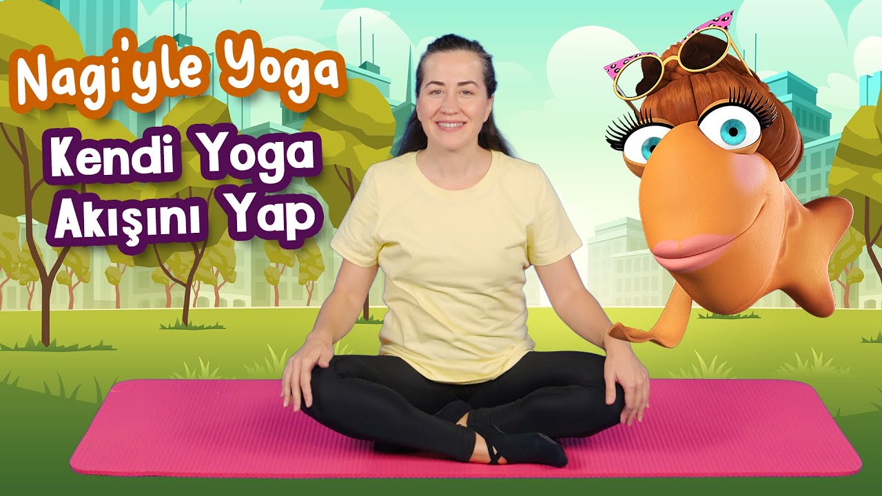 NAGİ İLE ÇOCUK YOGASI | KENDİ YOGA AKIŞINI YAP