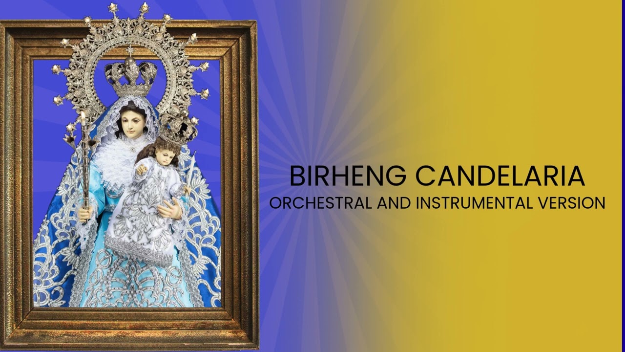 Birheng Candelaria-Orchestral and Instrumental Version #FiestaCandelaria431 