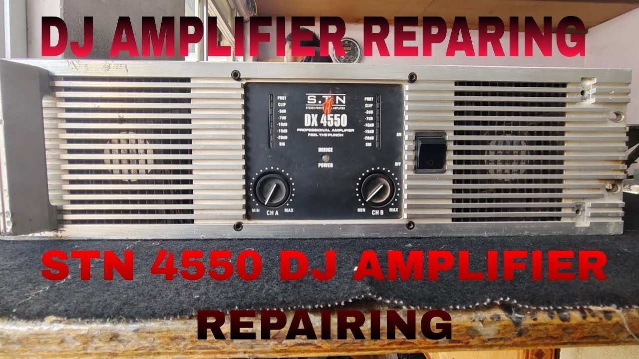 STN 4550 DJ AMPLIFIER REPARING || HOW TO REPAIR AMPLIFIER MACHIN || SONU RAJ DJ REPAIRING #video 