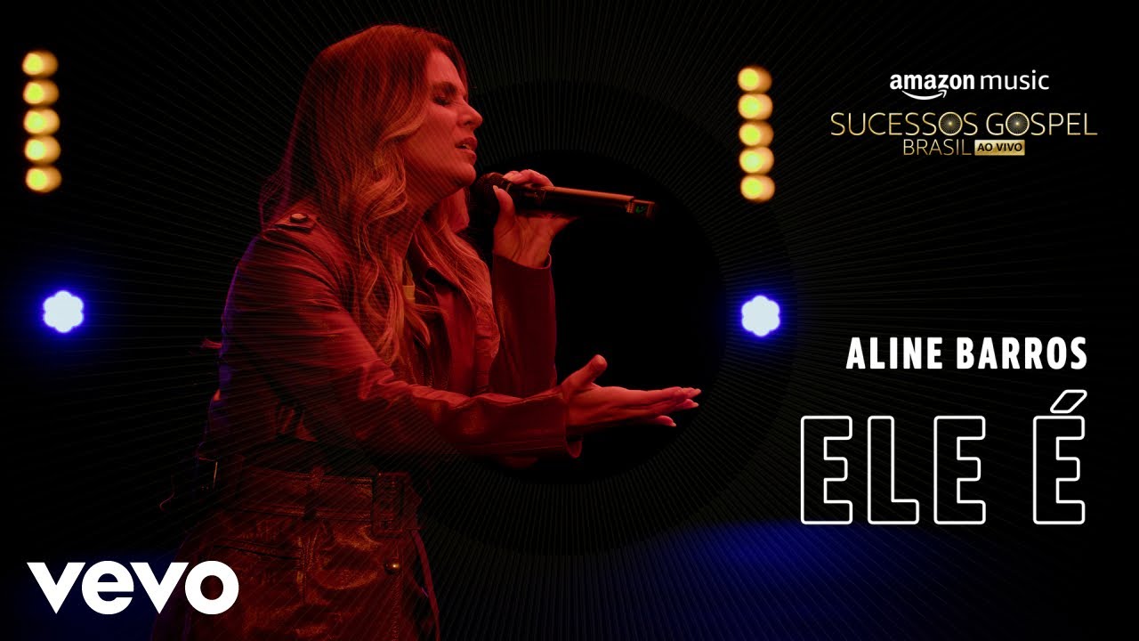 Aline Barros - Ele é (Amazon Original) (Ao Vivo)