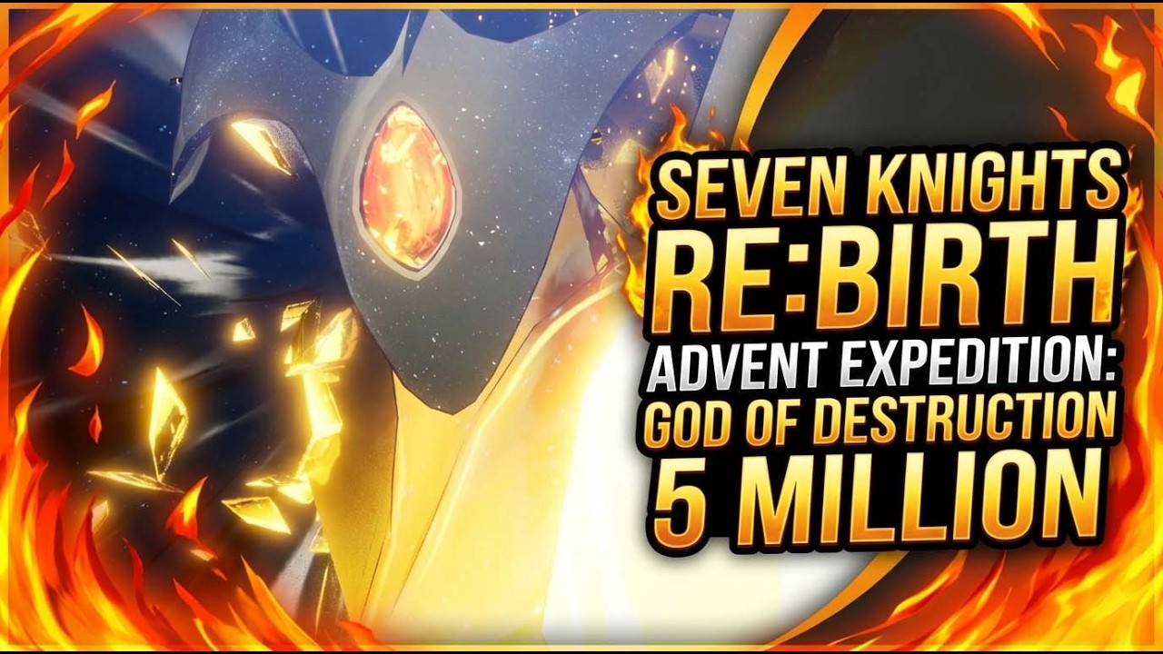Advent Expedition: God of Destruction 5M | Seven Knights ReBirth