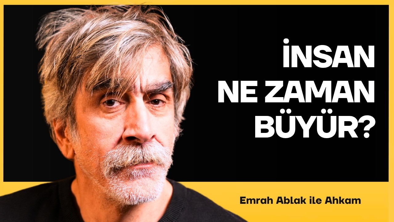 Yetişkin olmak ne demek, ne zaman yetişkin oluruz? | Emrah Ablak ile Ahkam