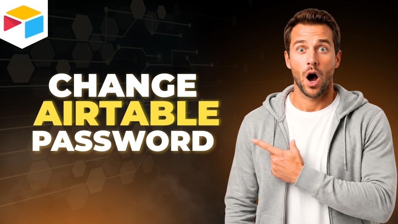 How to Change Airtable Password [Step By Step Guide]