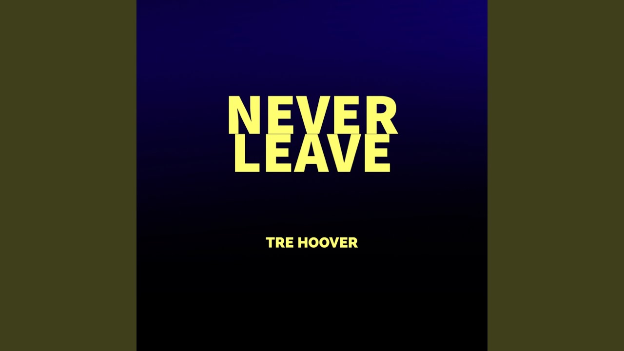 Never Leave