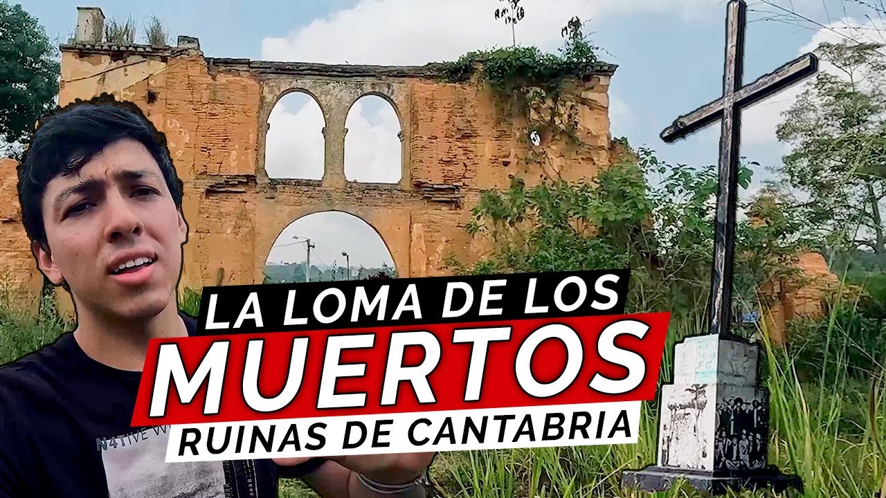 ¿La loma de LOS MUERTOS? restos de la GUERRA y las RUINAS de Cantabria | Lebrija, Santander