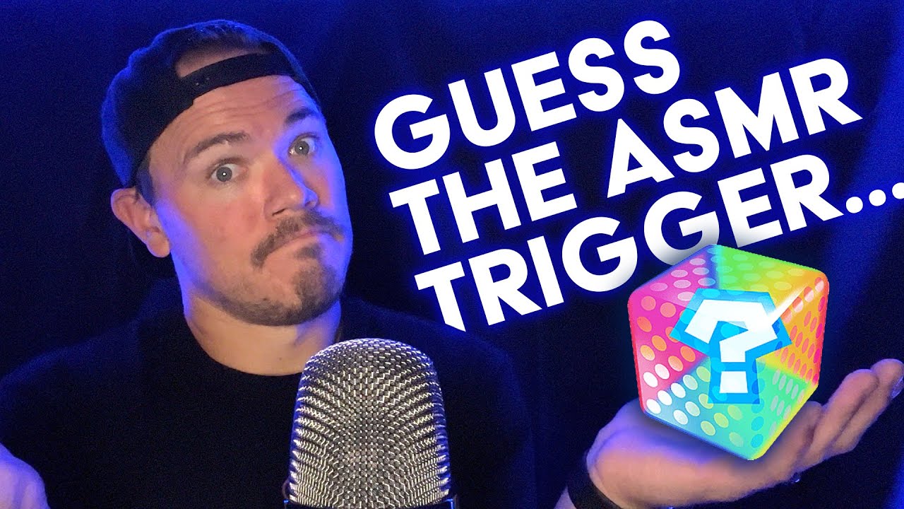 Guess The ASMR Trigger...