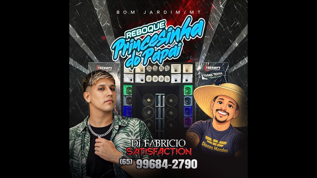 💿 REBOQUE PRINCESINHA DO PAPAI 2026- DJ FABRICIO SATISFACTION 65 99684-2790