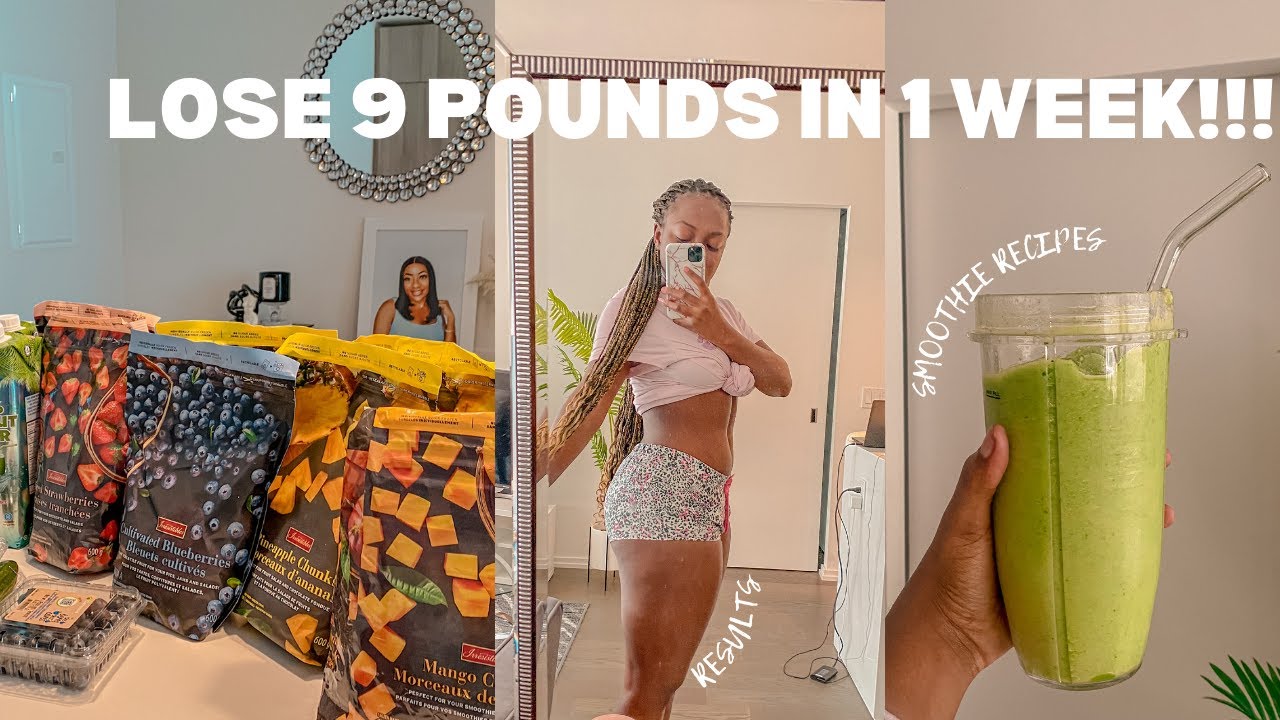 HOW I LOST 9 POUNDS IN A WEEK ON A SMOOTHIE DIET !
